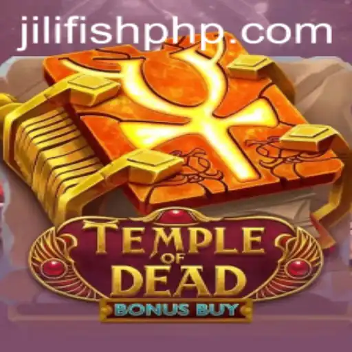 Explore TempleofDeadBonusBuy: The Immersive Gaming Experience with JILIFISH