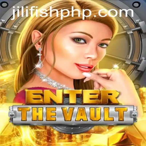 EntertheVault: A Thrilling Adventure into the World of JILIFISH