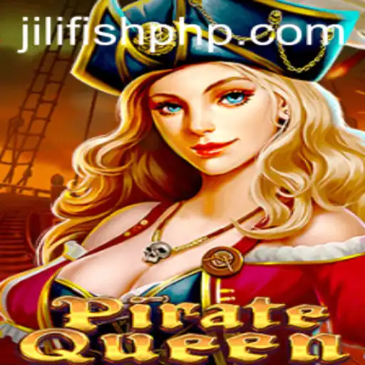 Explore the Thrilling Adventure of PirateQueen and the Challenge of JILIFISH